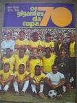 Futebol - FATOS E FOTOS - EDIÇÃO ESPECIAL - Junho de 1970 - Editora Bloch <<<<<< OS GIGANTES DA COPA 70 - COM FOTOS COLORIDAS DOS JOGADORES DA SELEÇÃO E TÓPICOS BIOGRÁFICOS DE CADA UM >>>>>> Revista em bom para muito bom estado de conservação, contendo 36 páginas, ricamente ilustradas, em cores obs. Perda de 3cm2 na contra capa