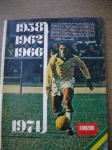 Futebol - O CRUXEIRO - Nº 1 - Ano XLVI - 2 de Janeiro de 1974 <<<<< A REVISTA NÃO TEM A CAPA, SÓ MIOLO >>>>> Matérias sobre as Seleções de 1958,1962, 1966 e 1974 - Bom estado de conservação contendo 122 páginas, ricamente ilustradas, a cores