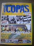 Futebol - COLEÇÃO NOSSAS COPAS - Coleção Limitada <<<<<< PENTACAMPEÃO - A MAIS COMPLETA COLEÇÃO SOBRE AS CINCO COPAS DO MUNDO CONQUISTADAS PELO BRASIL >>>>>> Todos os jogos da seleção - As Biografias dos heróis - Depoimentos exclusivos - números e curiosidades - Os Fatos Marcantes que aconteceram no Brasil e no mundo nesses cinco anos <<<< ACOMPANHAM 5 PÔSTERES COM AS SELEÇÕES BRASILEIRAS CAMPEÃS DO MUNDO >>>> Editora On Line - Coleção em muito bom estado de conservação