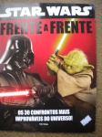 Cinema - STAR WARS - FRENTE A FRENTE - Ano 2011 - Editora Vale das Letras <<<<< OS 30 CONFRONTOS MAIS IMPROVÁVEIS DO UNIVERSO >>>>> Capa cartonada - Formato 20 X 28 cm - Ótimo estado de conservação, contendo 66 páginas, em cores, ricamente ilustradas, impressas em papel couche