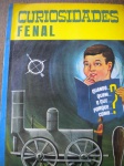 Álbum de Figurinhas - CURIOSIDADES FENAL - Sem informação de data - Editora Feira Nacional do Livro - Formato 23 X 33 cm <<<<<< FALTA SOMENTE UMA FIGURINHA, A DE NÚMERO 94 >>>>>> Álbum em muito bom para ótimo estado de conservação.