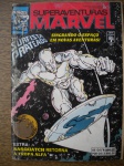 Gibi - SUPERAVENTURAS MARVEL - Nº 121 - Julho de 1992 - Editora Abril - Formatinho <<<<<< SURFISTA PRATEADO - SINGRANDO O ESPAÇO EM NOVAS AVENTURAS >>>>>> Revista em bom estado de conservação, contendo 84 páginas, em cores