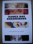 Gibi Raro - ÍCONES DOS QUADRINHOS - COMIC BOOK ICONS - Ano 2013 - Editora Neygraf - Autor Ivan Freitas da Costa - Capa dura - Formato 21,50 X 31,50 cm <<<<< Esta publicação - Bi-lingue - integrou a exposição "Ícones dos Quadrinhos", uma das atrações do FIQ - Festival Internacional de Quadrinhos de Belo Horizonte, realizado de 13 a 17 de Novembro de 2013 >>>>> Estado de Banca, contendo 250 páginas, em cores e p&b, impressas em papel couche 150.