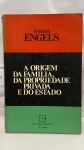 ENGELS, DOIS LIVROS A origem da família, da Propriedade Privada e do Estado Friedrich Engels. O socialismo ut´pico