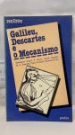 DOIS LIVROS  Galileu e Platão - Galileu Descartes e o mecanismo
