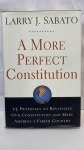 DIREITO. livro esgotado. A More Perfect Constitution: 23 Proposals to Revitalize Our Constitution and Make America a Fairer CountryLivro por Larry Sabat