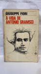 DOIS LIVROS: ARGUMENTO E ROTEIRO / A VIDA DE ANTONIO GRAMSCI