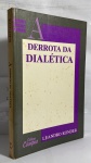 A Derrota da Dialética : a Recepção das Ideias de Marx no Brasil...Leandro Konder