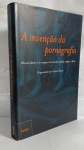 A invenção da pornografiaLynn Hunt  ótimo estado  - 