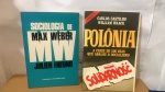 DOIS LIVROS:  SOCIOLOGIA DE MAX WEBER, POLONIA  *  MIOLO ÍNTEGRO , CAPA COM DESGASTES