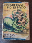 O NÁUFRAGO DO ESPAÇO - 1939 - COLEÇÃO TERRAMAREAR - Editora Nacional -Marcas do tempo . Capa Solta -  Lombada Comprometida