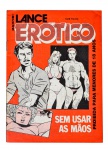 Quadrinhos Eróticos: "Lance Erótico", s/n, ano 1987, Editora Maciota, com 32 páginas. Título de capa: "Sem Usar as Mãos".