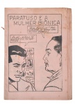 CARLOS ZÉFIRO - Quadrinhos Eróticos: "Parafuso e a Mulher Biônica", s/d, com 28 páginas. Revistinha impressa, encadernação com grampo. Leves danos na última página. *** Parafuso é um personagem de quadrinhos adulto criado, a princípio apocrifamente, por Zéfiro, famoso nas décadas de 1970 e 1980, publicado em revistas de humor e erotismo. Representava o homem brasileiro médio, com situações cômicas e picantes. Inicialmente publicado de forma independente.