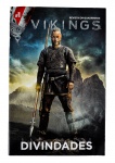 EDIÇÃO Nº 1 - VIKINGS: "Divindades", nº 1, datado dezembro de 2016, Online Editora, com 34 páginas. Amasso na parte superior da lombada. Miolo íntegro. *** Essa adaptação se passa entre a segunda e terceira temporada da série de TV Vikings.
