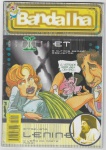 EDIÇÃO Nº 1 - Revista em Quadrinhos: BANDALHA, nº 1 / Ano 1, Ed. Quartet, datada de novembro de 1998, com 36 páginas. ARQUIVO X - ET e outros seres esquisitos. Entrevista com LENINE.
