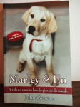 LIVRO MARLEY & EU: A VIDA E O AMOR AO LADO DO PIOR CÃO DO MUNDO, DE JOHN GROGAN. EDIÇÃO DE 2005. COM