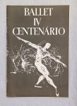 BALLET  IV CENTENÁRIO   São Paulo: Comissão do IV Centenário, 1955. Programa original. Grampos retir