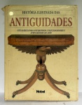 LIVRO - Livro "História Ilustrada das Antiguidades", organizado por Huon Mallalieu. Capa dura. Marcas do tempo, leves desgastes e possíveis manchas.