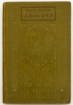 Livro: QUEIROZ, Eça de. `Alves & Cia.`. 1ª edição. Porto: Chardron, 1925; 215p. Cartonado.