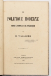 Livro: VILLIAUME, Nícolas. `La Politique Moderne`, Traité complet de politique. 1ª edição. Paris: Libraire Germer Baillière, 1873; 352p. Enc. antiga em 1/2 couro bem conservada.