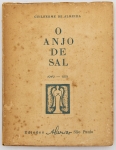 Livro: ALMEIDA, Guilherme de. `O Anjo de Sal`, 1ª edição. São Paulo: Edições Alarico, 1951; 78p. Broch. com dedicatória do editor.