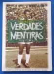 Livro- MESTRE ZIZA !!! Verdades e mentiras no Futebol !!! Edição de 2001 , Zizinho no Bangu !!! Etc... Esquemas taticos e tudo mais , 235 paginas capa Brochura e Auto Biografia !!!