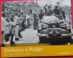 Livro-  Dinheiro e Poder !!!  Coleção fotos antigas do Brasil !! No tempo do Mil Réis !! A Iconografia dos donos do Poder !! + Alta Sociedade !! Empresários e Politicos !! Periodo 1885 até  1958 !!