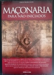 Livro- Maçonaria para não Iniciados !! Como ser aceito na Marçonaria !! Quais os Rituais e mandamentos existentes !! mulheres podem pertencerem a Maçonaria ? edição de 2007 !! com 127 pag. .. edição esgotada !!