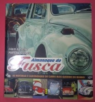 Livro - Almanaque do Fusca, O Carro Mais Querido do Mundo!!! - 195 Páginas - Totalmente Colorido!! - Capa Brochura!!