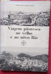 Livro ` Viagem Pitoresca ao velho e Novo Rio !! Edição de 1965  !! Textos de Herculano Torres  !! 295 maravilhosas pag. , muitas fotos de época !!