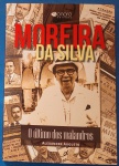 Livro- "Moreira da Silva " O ultimo dos malandros !! 304 pag, capa brochura ! , Sua Vida , suas musicas etc.. Glossário da malandragem !!