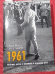 Livro - 1961 !! O Brasil entre a Ditadura e a Guerra Civil !! capa brochura , 367 pag. !! a Renuncia de Janio Quadros !! acervo de colecionador !! edição esgotada