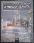 Livro - O mundo Islamita - O esplendor de uma fé , Serie grandes imperadores e civilizações capa dura , totalmente ilustrado , 105 paginas !!