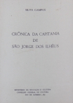 Livro: CAMPOS, Silva. `Crônica da Capitania de São Jorge dos Ilhéus`. Rio de Janeiro: Conselho Federal de Cultura, 1981; 536p. Broch.