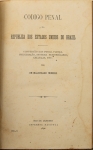 Livro: `Código Penal da República dos Estados Unidos do Brasil`, conversão das penas, fiança, prescrição, sistemas penitenciário, células, etc, por UM MAGISTRADO MINEIRO, 1ª edição. Rio de Janeiro: Imprensa Nacional, 1892; 249p. Enc. Algumas minúsculos furos de inseto nas margens, alguns no texto, sem prejuízo para a leitura. Assinatura de posse.