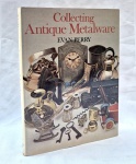 Collecting Antique Metalware - por Evan Perry editora Country Life Books capadura medindo 20 cm por 27 cm e 190 paginas.