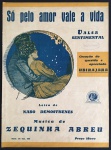 partitura - Só pelo amor vale a vida - música de Zequinha Abreu - letra de Naro Demosthenes - Edição Triangulo - 4 p. - papel escurecido pelo tempo - em bom estado de conservação apenas um pequeno carimbo na capa - (31,5X23) cm.