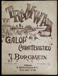 partitura - Tramway Galop Caratteristico - J. Burgmein - Casa Bevilacqua - 13 p. - papel levemente amarelado pelo tempo - pagina 11 com a borda direita danificada  - (35X27) cm.