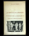livro - Le Carnaval Et La Politique: Une Introduction a La Comedie Grecque - Jean Claude Carrière - Centre de Recherches d`Histoire Ancienne - vol. 26 -  Les Belles Lettres - 1979 - idioma francês - 353 p. - brochura com a capa amarelada pelo tempo - miolo em bom estado de conservação - nome e data na pagina 3 - (24x15,5)cm.
