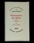 livro - Naissance de Dieu: La Bible et L`historien - Jean Bottero - Biblithèque des Histoires - Éditions Gallimard - 1986 - idioma francês - 254 p. - brochura com marcas do tempo na capa - miolo em bom estado de conservação - nome e data na folha de rosto - (22,5x14)cm.