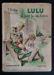 livro - Lulu le petit Roi des Forains (Lulu, o Pequeno Rei do Parque de Diversões) - T. Trilby - Manon Iessel ( ilustrações) -Flammarion - 1948 - idioma francês - 198 p. - capa dura com sobrecapacom marcas dotempo- miolo amarelado - (19X14) cm.