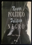 livro - Negro Político, Político Negro - Oracy Nogueira - Edusp - 1992 - 1º ed. - 317 p. - dedicatória da autora para a prof. Miriam Ellis - acompanha Curriculum Vitae do autor - brochura com capa e miolo em bom estado de conservação- (23x16) cm.