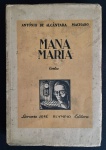 livro - Mana Maria (contos) - Antônio de Alcântara Machado - Livraria José Olympio Editora - 1936 - 1º ed. - 208 p. - brochura com marcas do tempo nas capas - miolo amarelado - algumas paginas por abrir - (18,5x12,5) cm.