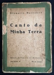livro - Canto da Minha Terra - Olegario Mariano - Edição Pimenta de Mello - s/d - dedicatória com autógrafo do autor datada 1927 na primeira página - brochura com as bordas da capa danificada -sem a lombada - miolo amarelado - (24,5X17) cm.