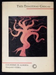 livro - Três Tragédias Gregas - Guilherme de Almeida e Trajano Vieira - Editora Perspectiva - 1997 - Coleção Signos v. 22 - 310 p. - brochura com marcas do tempo na capa - miolo em bom estado de conservação - (20,5x15) cm.