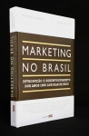 livro - Marketing no Brasil - Francisco Gracioso e Laura Gallucci - Instituto Cultural ESPM - 2014  - 1ºed. - 306 p. - capa dura e miolo em ótimo estado de conservação.