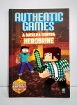 Livro A BATALHA CONTRA HEROBRINE- Authentic Game - Uma trilogia não oficial de MINECRAFT -Volume 2 - Editora Astral Cultura - Brochura - Possui 110 páginas em ótimo estado de conservação .