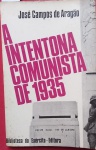 Livro ` A Intentona Comunista de 1935 !! -Formação do Partido comunista Brasileiro !! os acontecimentos no R.J./ Natal , Recife , a Ação contra os amotinados , toque de Silencio !! etc... ! 151 pag. Brochura , edição/ 1973  !! 