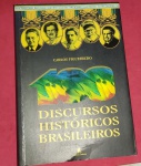 Livro- 100 Discursos Históricos Brasileiros  !! De Pero Vaz Caminha até Lula !! Passando por Brizola , Covas !! , Cabo anselmo !! , Getulio Vargas !!,Lacerda etc.. Para colecionar  !!