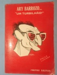 Livro- ARY BARROSO UM TURBILHÃO !! por FREITAS BASTOS !! um passeio de 50 anos de Samba !! nas calçadas de Vila Isabel !! capa brochura , + de 250 paginas !! muitas ilustrações !! edição esgotada !! acervo de colecionador !!